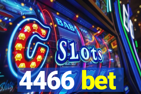 4466 bet
